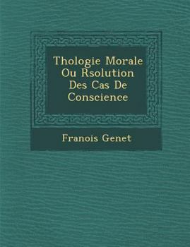 Paperback Th Ologie Morale Ou R Solution Des Cas de Conscience [French] Book