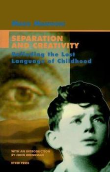 Paperback Separation and Creativity: Refinding the Lost Language of Childhood Book