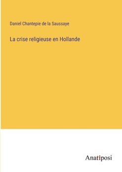Paperback La crise religieuse en Hollande [French] Book
