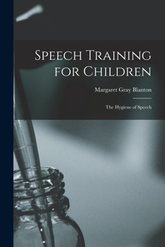Paperback Speech Training for Children: The Hygiene of Speech Book