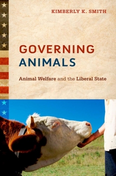 Hardcover Governing Animals: Animal Welfare and the Liberal State Book