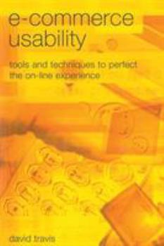 Paperback E-Commerce Usability: Tools and Techniques to Perfect the On-Line Experience Book