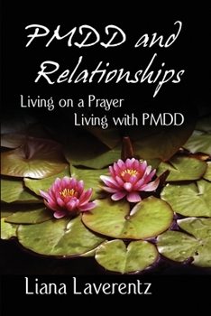 Paperback PMDD and Relationships: Living on a Prayer, Living with PMDD Book