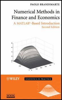 Hardcover Numerical Methods in Finance and Economics: A Matlab-Based Introduction Book