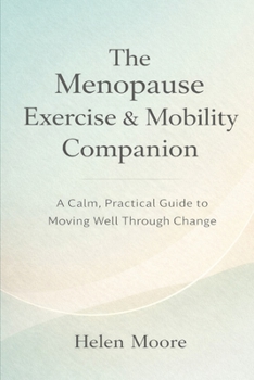 Paperback The Menopause Exercise & Mobility Companion: A Calm, Practical Guide to Moving Well Through Change Book
