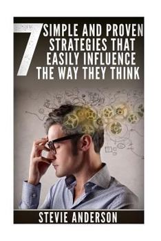 Paperback 7 Simple and Proven Strategies that will Easily Influence the way they Think Book