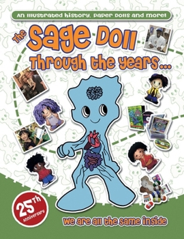 Paperback The Sage Doll Through the Years ... An Illustrated History, Paper Dolls and More!: We Are All the Same Inside - 25th Anniversary Book