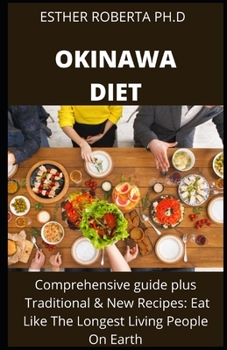 OKINAWA DIET: Comprehensive Guide meal Plan plus delicious recipes to live a good healthy life