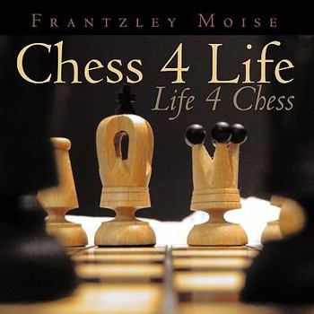 Paperback Chess 4 Life: Life 4 Chess Book