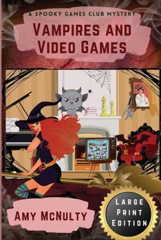Vampires and Video Games - Book #5 of the Spooky Games Club