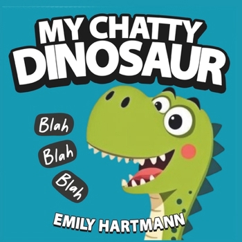 Paperback My Chatty Dinosaur: Children's Book about Emotions and Big Feelings for Kids, Preschool and Kindergarten, Ages 2-6 Book