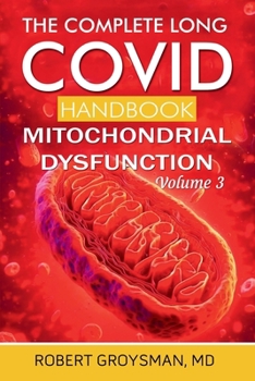 Paperback The Complete Long Covid Handbook: Mitochondrial Dysfunction: Volume 3 Book