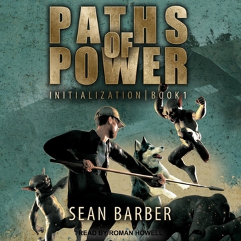 Paths of Power: Initialization Book 1 - Book #1 of the Paths of Power