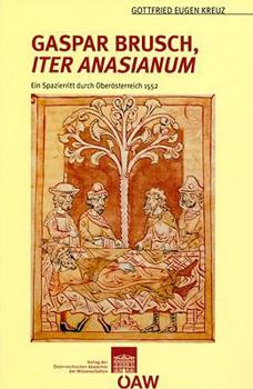 Paperback Gaspar Brusch, Iter Asanianum: Ein Spazierritt Durch Oberosterreich 1552 [German] Book