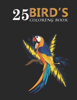Paperback 25 Birds Coloring Book: 25 High Quality Bird Coloring Book