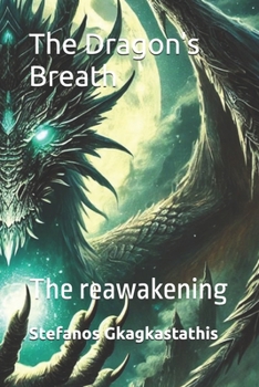 The Dragon's Breath: The reawakening
