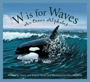 Hardcover W Is for Waves: An Ocean Alphabet Book