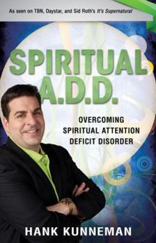 Paperback Spiritual A.D.D.: Overcoming Spiritual Attention Deficit Disorder Book