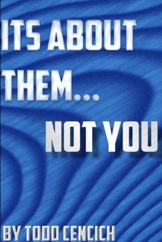 Paperback It's about them... NOT YOU! Book