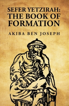 Paperback Sefer Yetzirah: The Book of Formation: The Book of Formation by Akiba ben Joseph Book