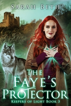 Paperback The Faye's Protector: Keepers of Light Book Three Book