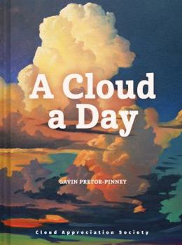 Hardcover A Cloud a Day: (Cloud Appreciation Society Book, Uplifting Positive Gift, Cloud Art Book, Daydreamers Book) Book