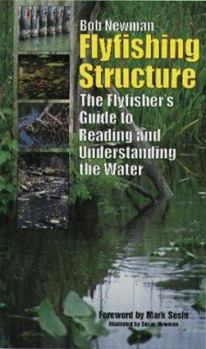 Hardcover Flyfishing Structure: The Flyfisher's Guide to Reading and Understanding the Water Book