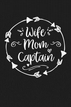 Paperback Wife Mom Captain: Mom Journal, Diary, Notebook or Gift for Mother Book