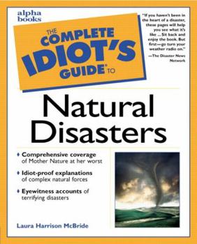 Paperback The Complete Idiot's Guide to Natural Disasters Book