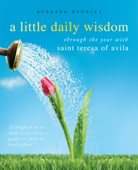 Paperback A Little Daily Wisdom: Through the Year with Saint Teresa of Avila Book