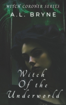 Witch of the Underworld: (The Witch Coroner Series Book 4)