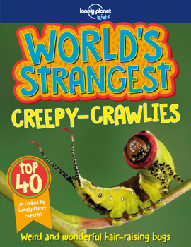 Paperback Lonely Planet Kids World's Strangest Creepy-Crawlies 1 Book