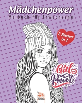 Paperback M?dchenpower - 2 B?cher in 1: Malbuch f?r Erwachsene (Mandalas) - Anti-Stress - 50 Bilder zum Ausmalen [German] Book