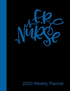 Paperback ER Nurse 2020 Weekly Planner: Weekly/Daily Diary for Nurses Book