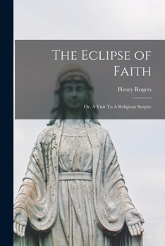 Paperback The Eclipse of Faith: Or, A Visit To A Religious Sceptic Book