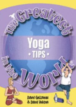 Paperback The Greatest Yoga Tips in the World (The Greatest Tips in the World) Book