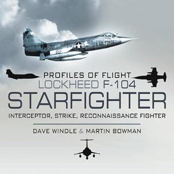 Hardcover Profiles of Flight: Lockheed F-104 Starfighter: Interceptor/ Strike/ Reconnaissance Fighter Book