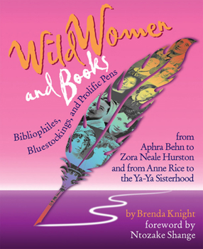 Paperback Wild Women and Books: Bibliophiles, Bluestockings & Prolific Pens (Gift for Women, Feminist Book, Stories of Female Authors and Famous Women Book