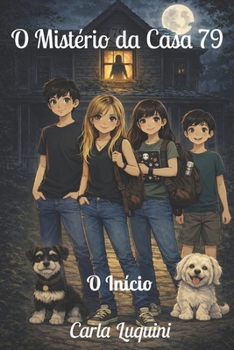 O Mistério da Casa 79: O Mistério da Casa 79: O Início (Portuguese Edition)