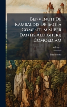 Hardcover Benvenuti De Rambaldis De Imola Comentum Super Dantis Aldigherij Comoediam [Latin] Book