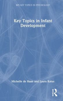Hardcover Key Topics in Infant Development Book