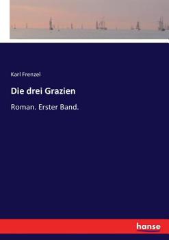 Paperback Die drei Grazien: Roman. Erster Band. [German] Book