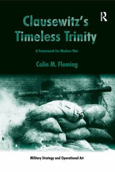 Paperback Clausewitz's Timeless Trinity: A Framework For Modern War Book