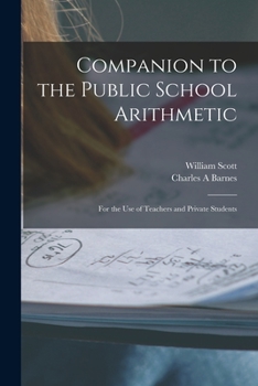 Paperback Companion to the Public School Arithmetic [microform]: for the Use of Teachers and Private Students Book