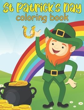 Paperback St Patrick's Day Coloring Book: With History And Facts Happy Activity For Toddlers Book