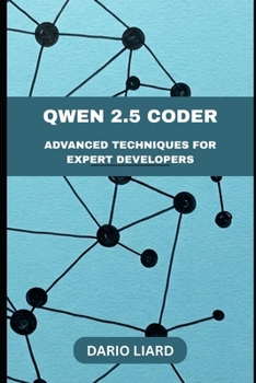 Paperback Qwen 2.5 Coder: Advanced Techniques For Experts Developers Book
