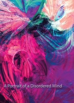 Paperback A Portrait of A Disordered Mind Book