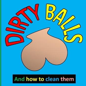 Paperback Dirty Balls: How to Clean Them, Funny White Elephant, Secret Santa Gift Book