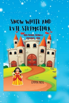 SNOW WHITE AND EVIL STEPMOTHER: (Kids Fiction, Fiction & Literature - Kids)