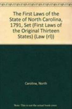 Hardcover The First Laws of the State of North Carolina, 1791, Set (First Laws of the Original Thirteen States) Book